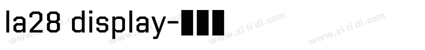 la28 display字体转换 la28 display字体转换